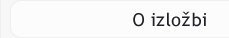 O izložbi